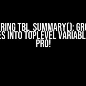 Mastering tbl_summary(): Grouping Variables into Toplevel Variables like a Pro!