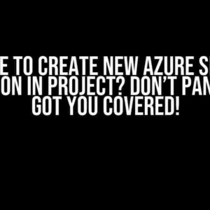 Unable to Create New Azure Service Connection in Project? Don’t Panic! We’ve Got You Covered!