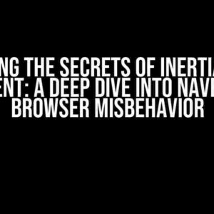Unlocking the Secrets of Inertia JS Link Component: A Deep Dive into Naver In-App Browser Misbehavior